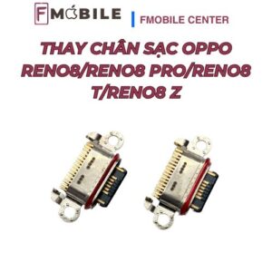 Dịch vụ thay chân sạc Oppo Reno8/Reno8 Pro/Reno8 T/Reno8 Z giá hợp lý