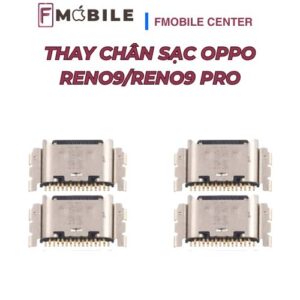 Thay chân sạc Oppo Reno9/Reno9 Pro lấy liền trong ngày