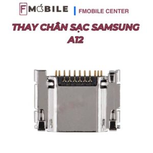 Dịch vụ thay chân sạc Samsung A12 giá hợp lý