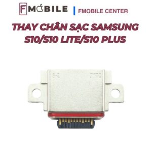 Samsung S10/S10 Lite/S10 Plus không nhận sạc sửa ở đâu?