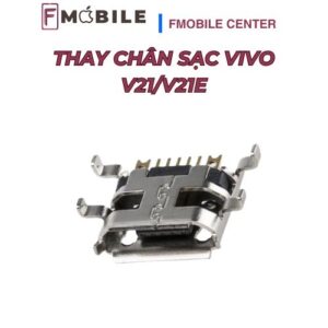 Dịch vụ thay chân sạc Vivo V21/V21e uy tín tại Cần Thơ