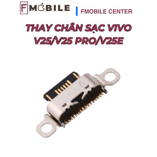 Vivo V25/V25 Pro/V25e sạc chập chờn, sửa nhanh chóng