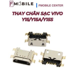 Thay chân sạc Vivo Y15/Y15a/Y15s giá tốt, lấy nhanh
