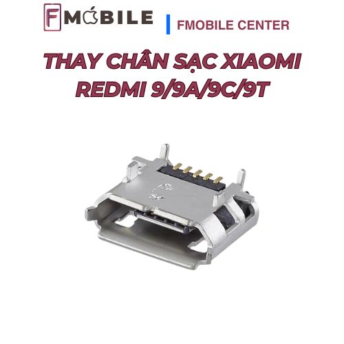 Dịch vụ thay chân sạc Xiaomi Redmi 9/9A/9C/9T giá hợp lý