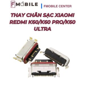 Xiaomi Redmi K60/K60 Pro/K60 Ultra chân sạc bị lỗi, có nên thay không?