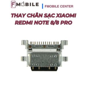 Thay chân sạc Xiaomi Redmi Note 8/8 Pro tại Cần Thơ