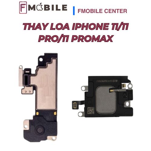 Bảng giá thay loa iPhone 11/11 Pro/11 Promax mới nhất