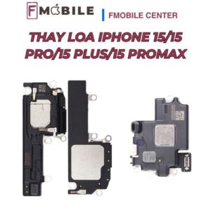 Thay loa iPhone 15/15 Pro/15 Plus/15 Promax tại Cần Thơ