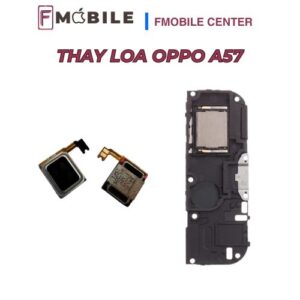 Thay loa Oppo A57 chất lượng, âm thanh rõ ràng