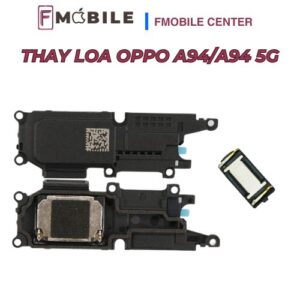 Oppo A94/A94 5G bị rè loa sửa ở đâu?