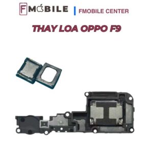 Oppo F9 loa ngoài bị nhỏ tiếng, sửa nhanh