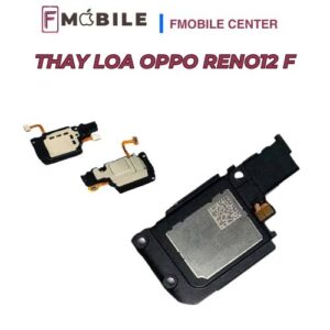 Thay mới loa Oppo Reno12 F âm thanh rõ nét, ổn định
