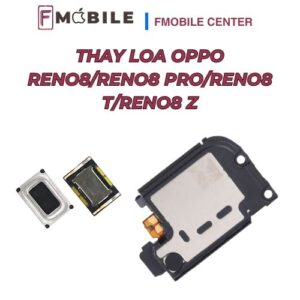 Oppo Reno8/Reno8 Pro/Reno8 T/Reno8 Z hư loa do vô nước, sửa nhanh lấy liền