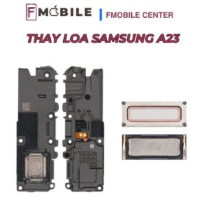 Thay loa Samsung A23 lấy liền trong ngày