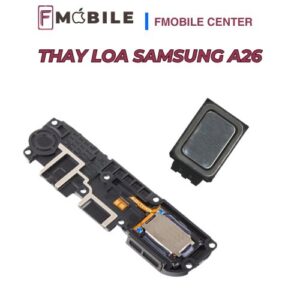 Địa chỉ thay loa Samsung A26 chuyên nghiệp