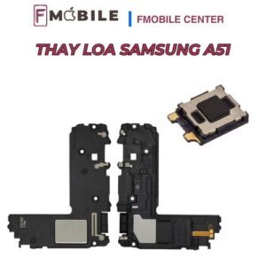 Địa chỉ thay loa Samsung A51 chuyên nghiệp