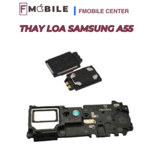 Dịch vụ thay loa Samsung A55 giá hợp lý
