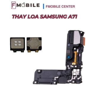 Dịch vụ thay loa Samsung A71 giá hợp lý