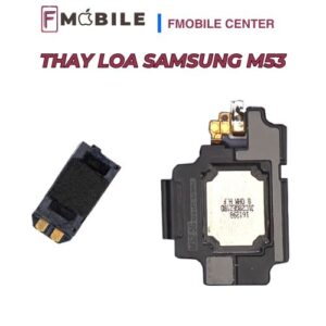 Địa chỉ thay loa Samsung M53 chuyên nghiệp
