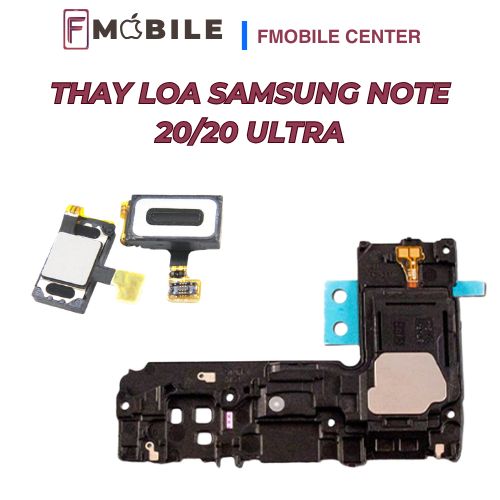 Dịch vụ thay loa Samsung Note 20/20 Ultra uy tín tại Cần Thơ