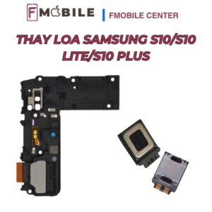 Dịch vụ thay loa Samsung S10/S10 Lite/S10 Plus uy tín tại Cần Thơ