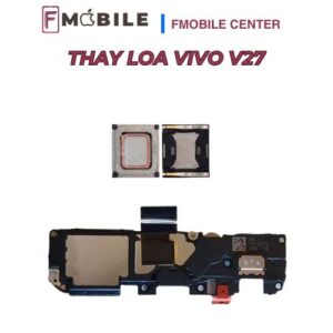 Trung tâm thay loa Vivo V27 tại Cần Thơ