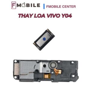 Dịch vụ thay loa Vivo Y04 uy tín tại Cần Thơ