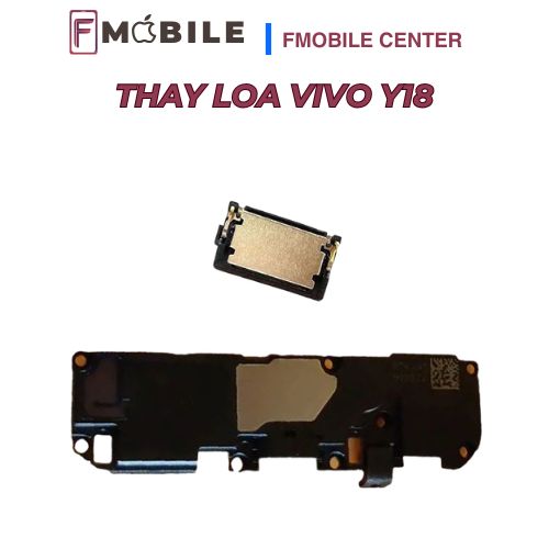 Dịch vụ thay loa Vivo Y18 giá hợp lý