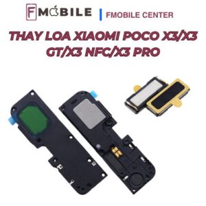 Dịch vụ thay loa Xiaomi Poco X3/X3 GT/X3 NFC/X3 Pro uy tín tại Cần Thơ