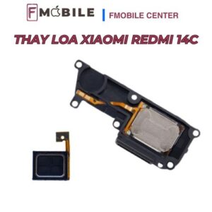 Thay loa Xiaomi Redmi 14C giá tốt, lấy nhanh