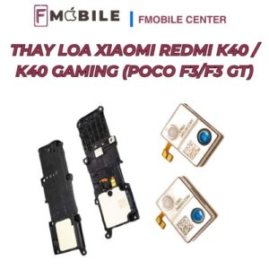 Xiaomi Redmi K40 / K40 Gaming (Poco F3/F3 GT) bị hư loa, thay mới tại Cần Thơ