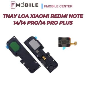 Xiaomi Redmi Note 14/14 Pro/14 Pro Plus loa ngoài bị nhỏ tiếng, sửa nhanh
