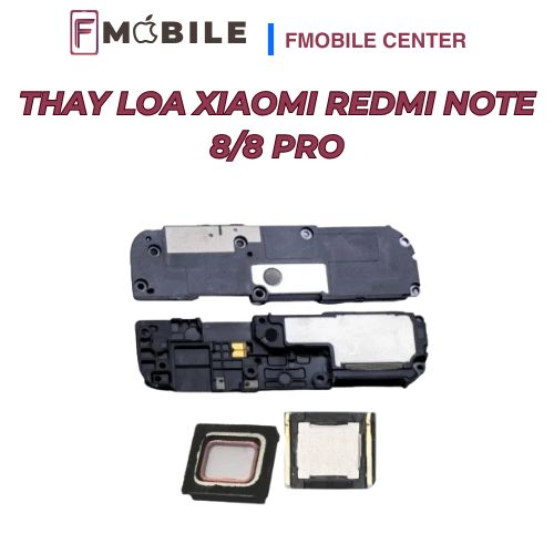 Thay loa Xiaomi Redmi Note 8/8 Pro chất lượng, âm thanh rõ ràng