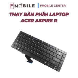 Thay bàn phím tương thích cho Acer Aspire R