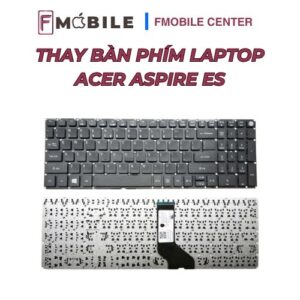 Thay bàn phím laptop Acer Aspire ES tại Cần Thơ