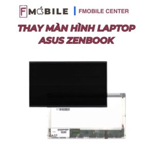 Báo giá thay màn hình Asus ZenBook tại Fmobile