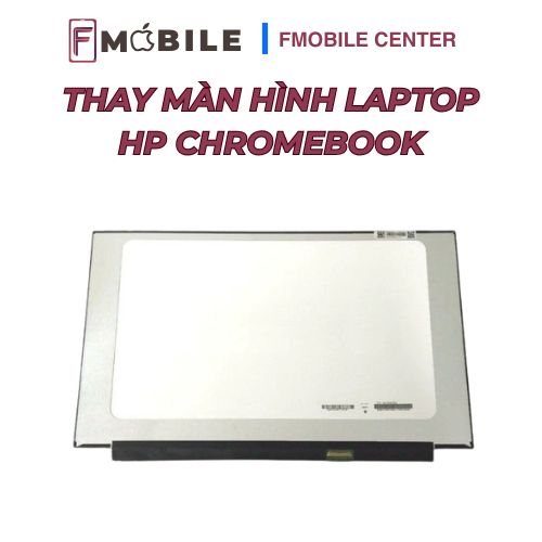 Sửa màn hình HP Chromebook uy tín tại Cần Thơ
