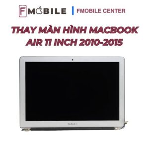 Trung tâm thay màn hình Macbook Air 11 inch 2010-2015 tại Cần Thơ