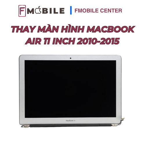 thay màn hình Macbook Air 11 inch 2010-2015 tại Cần Thơ