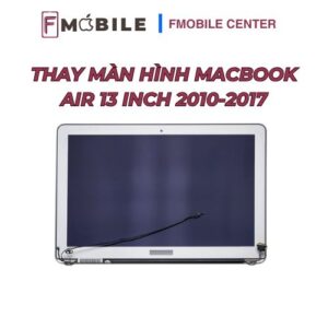 Thay màn hình Macbook Air 13 inch 2010-2017