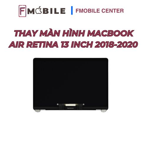 Thay màn hình Macbook Air retina 13 inch 2018-2020 tại Cần Thơ