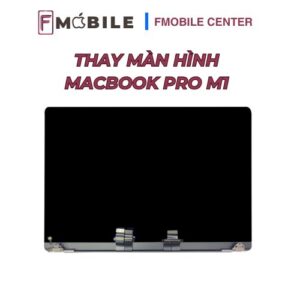 Sửa màn hình Macbook Pro M1 Giá Rẻ tại Cần Thơ