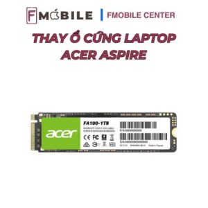 Nâng cấp SSD cho Acer Aspire