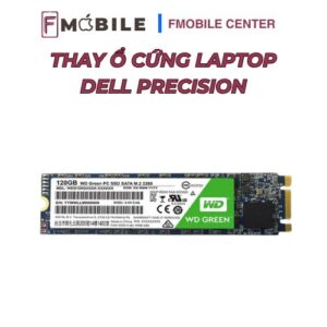 Thay ổ cứng Dell Precision đúng chuẩn kỹ thuật