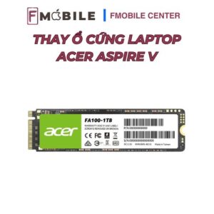 Thay ổ cứng laptop Acer Aspire V đúng loại