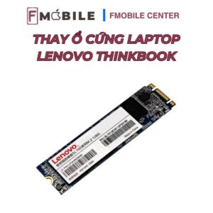 Dịch vụ thay ổ cứng Lenovo ThinkBook chuyên nghiệp