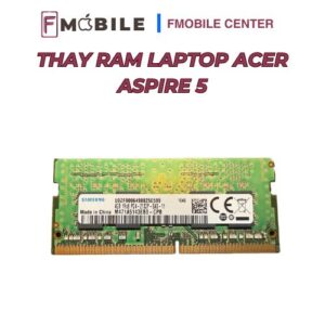Acer Aspire 5 thay RAM ở đâu uy tín?