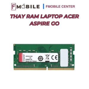 Dịch vụ thay RAM laptop Acer Aspire Go chuyên nghiệp