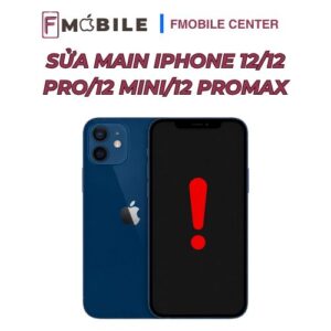 Sửa main Iphone 12/12 Pro/12 Mini/12 Promax tại Fmobile
