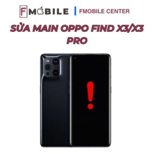 Sửa main Oppo Find X3/X3 Pro an toàn cho dữ liệu